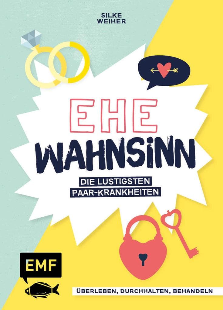 Ehe-Wahnsinn!: Überleben, durchhalten, behandeln - die lustigsten Paar-Krankheiten von der Wirtschaftswunde bis zur Familien-Intoleranz - Perfekt als Hochzeitsgeschenk