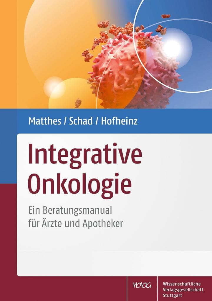Integrative Onkologie: Ein Beratungsmanual für Ärzte und Apotheker