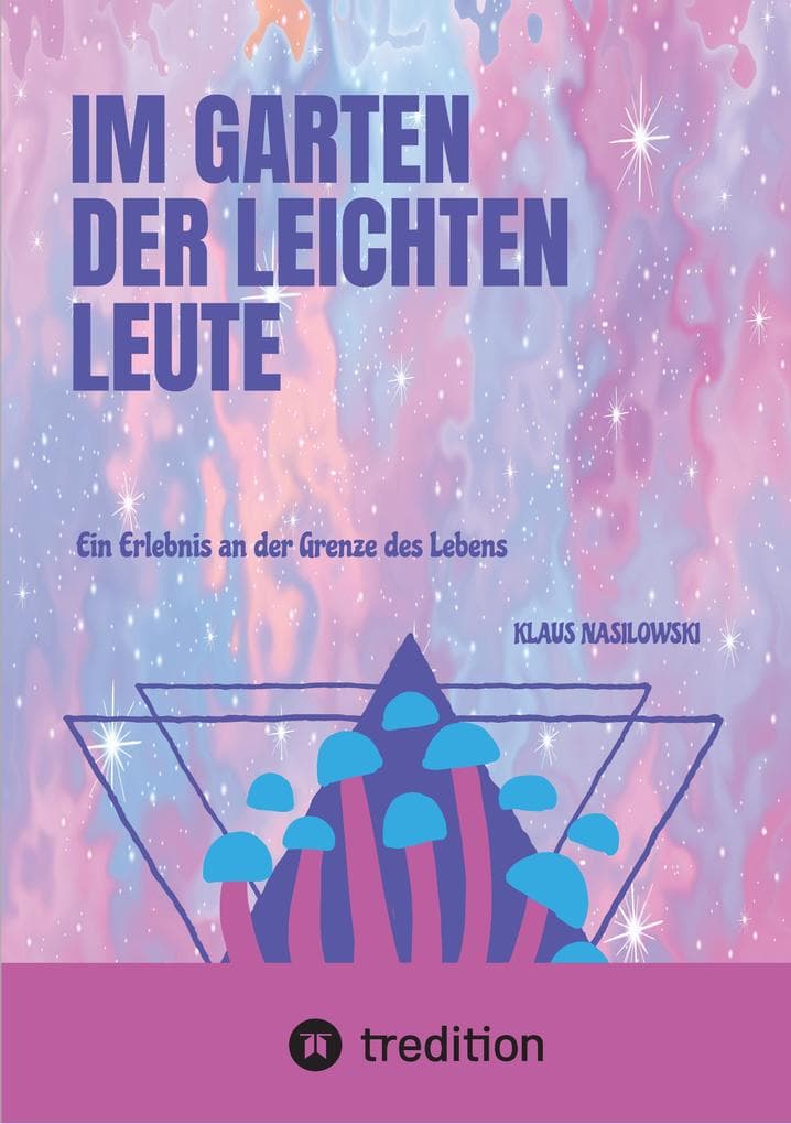 Im Garten der Leichten Leute: Ein Erlebnis an der Grenze des Lebens