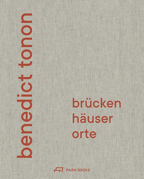 Benedict Tonon: Brücken, Häuser, Orte