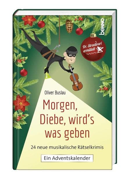 Morgen, Diebe, wird's was geben: Dr. Stradivari ermittelt. 24 neue musikalische Rätselkrimis