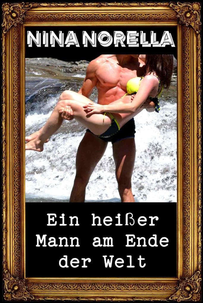 Ein heißer Mann am Ende der Welt