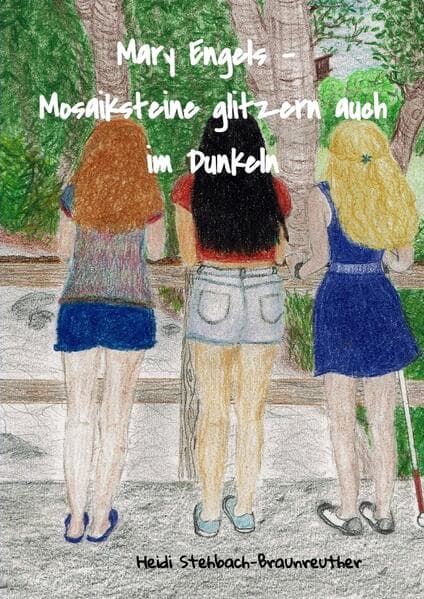 Mary Engels - Mosaiksteine glitzern auch im Dunkeln: Jugendroman - Themen: Erblindung, erste Liebe