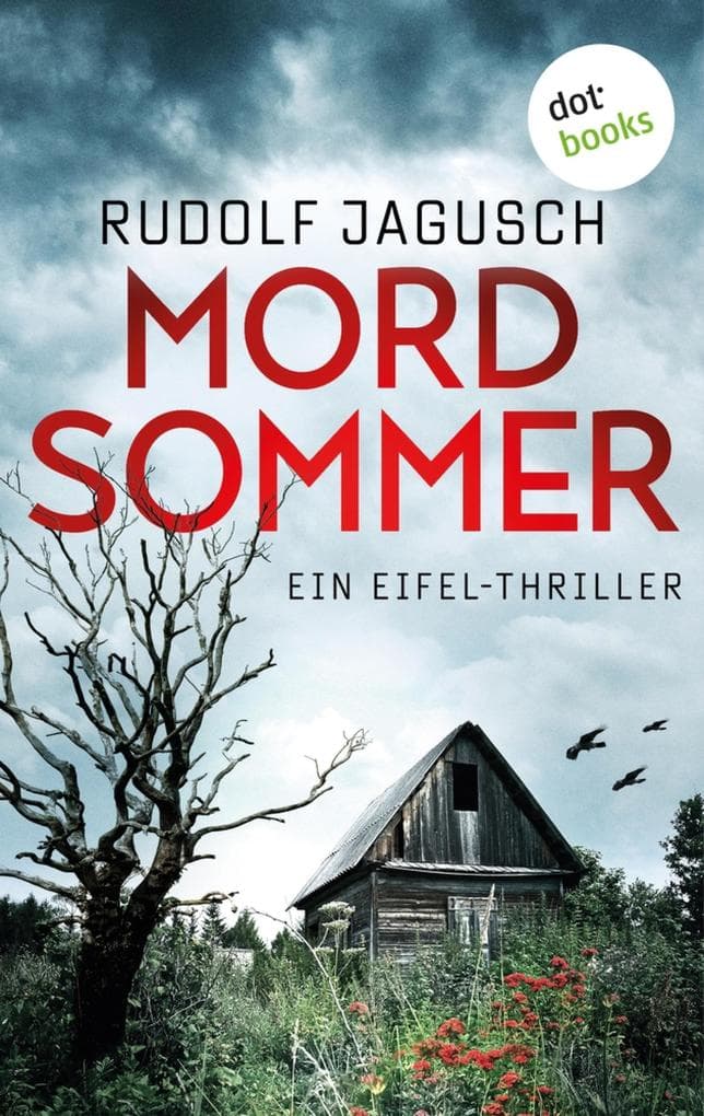 Mordsommer: Ein Eifel-Thriller - »Ein Psychothriller der Extraklasse!«, urteilt die Bild