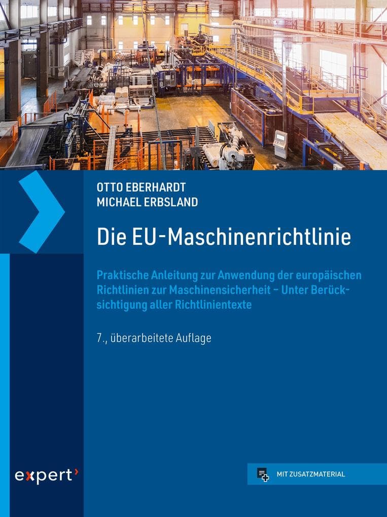 Die EU-Maschinenrichtlinie: Praktische Anleitung zur Anwendung der europäischen Richtlinien zur Maschinensicherheit - Unter Berücksichtigung aller Richtlinientexte