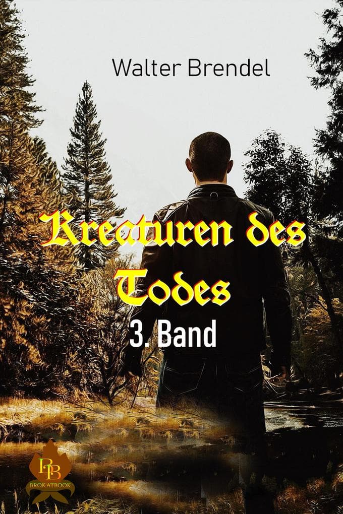 Kreaturen des Todes - 3. Band: Tatsachenberichte, frei nach Ermittlungsprotokollen und Gerichtsakten