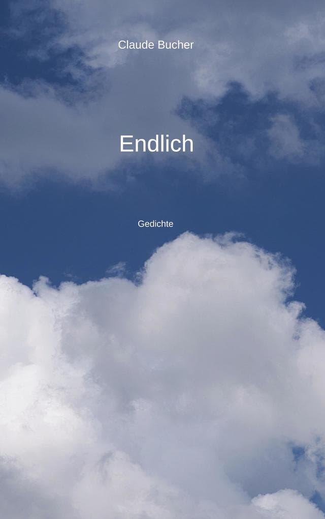 Endlich: Gedichte