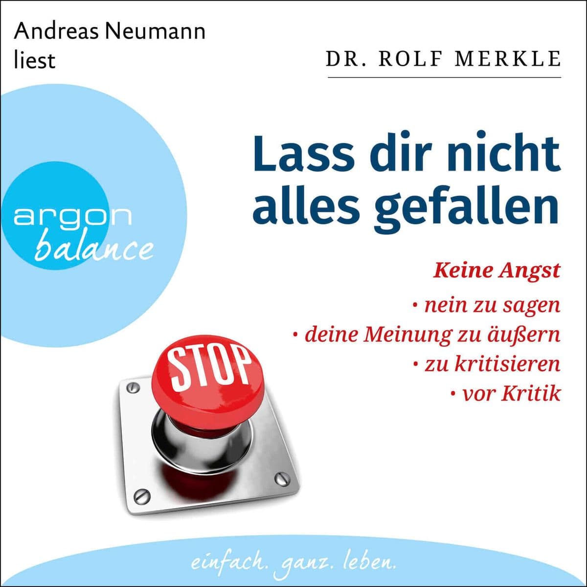 Lass dir nicht alles gefallen: Keine Angst, Nein zu sagen, deine Meinung zu äußern, zu kritisieren, vor Kritik | Gewinnen Sie mehr Selbstsicherheit und Durchsetzungsfähigkeit