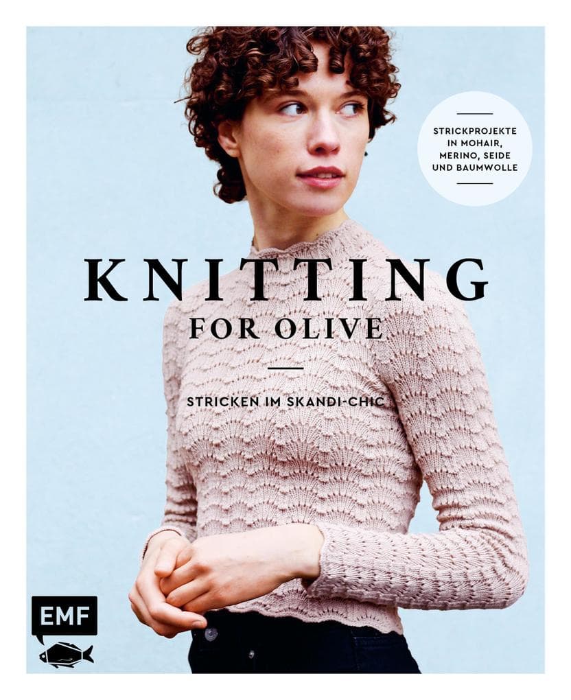 Knitting for Olive - Stricken im Skandi-Chic: 21 Strickprojekte in Mohair, Merino, Seide und Baumwolle