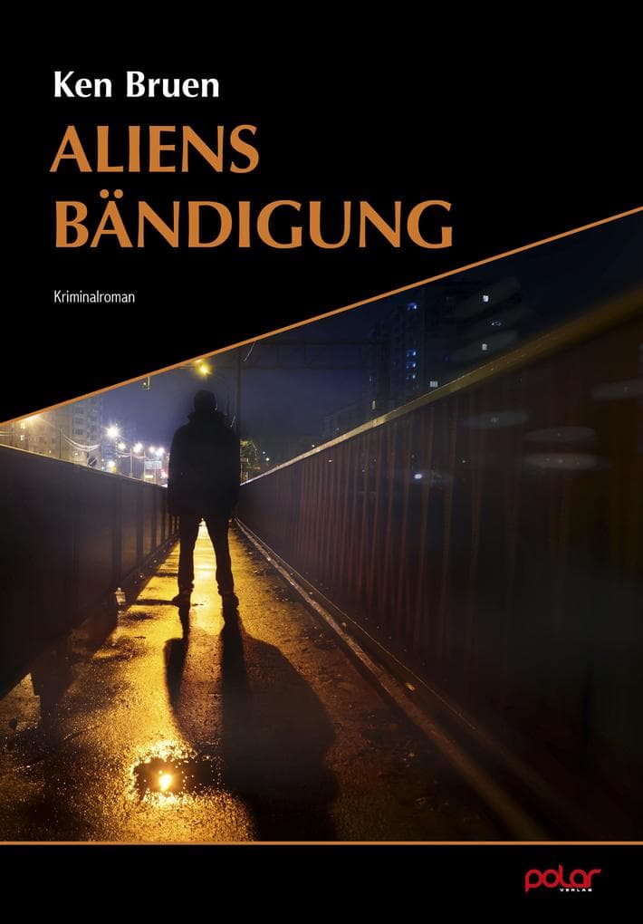 Aliens Bändigung: Kriminalroman