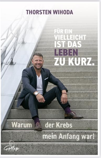 Für ein Vielleicht ist das Leben zu kurz.: Warum der Krebs mein Anfang war!