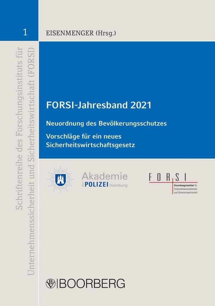 FORSI-Jahresband 2021: Neuordnung des Bevölkerungsschutzes Vorschläge für ein neues Sicherheitswirtschaftsgesetz