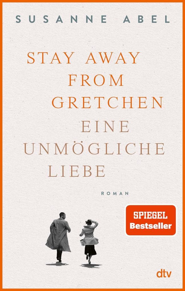 Stay away from Gretchen: Eine unmögliche Liebe - Roman | Der große SPIEGEL-Bestseller jetzt im Taschenbuch