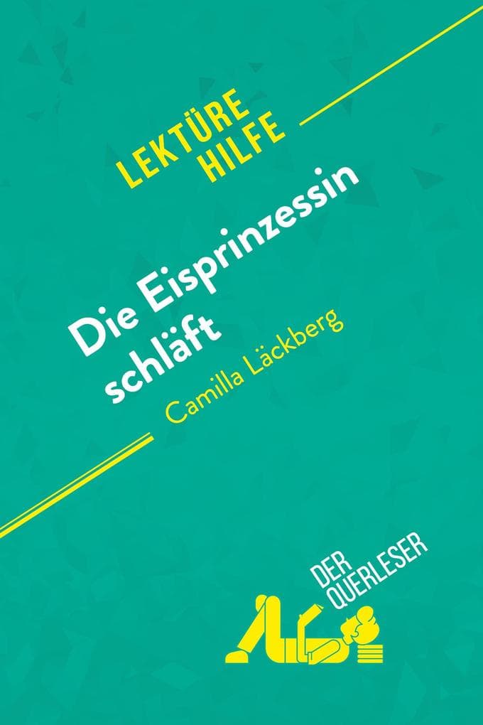 Die Eisprinzessin schläft von Camilla Läckberg (Lektürehilfe): Detaillierte Zusammenfassung, Personenanalyse und Interpretation