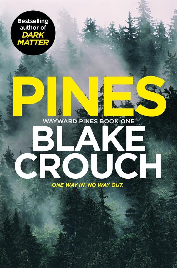 Pines: The gripping first instalment of the blockbuster Wayward Pines trilogy