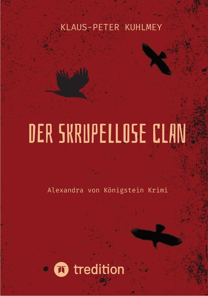 Der skrupellose Clan: Alexandra von Königstein Krimi