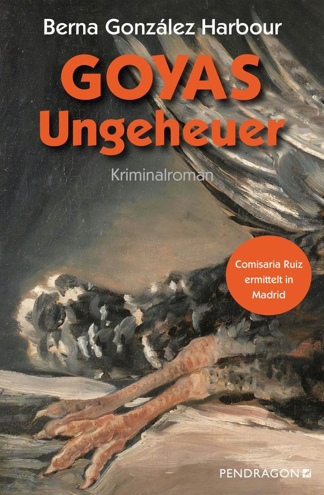 Goyas Ungeheuer: Comisaria Ruiz ermittelt in Madrid. Kriminalroman