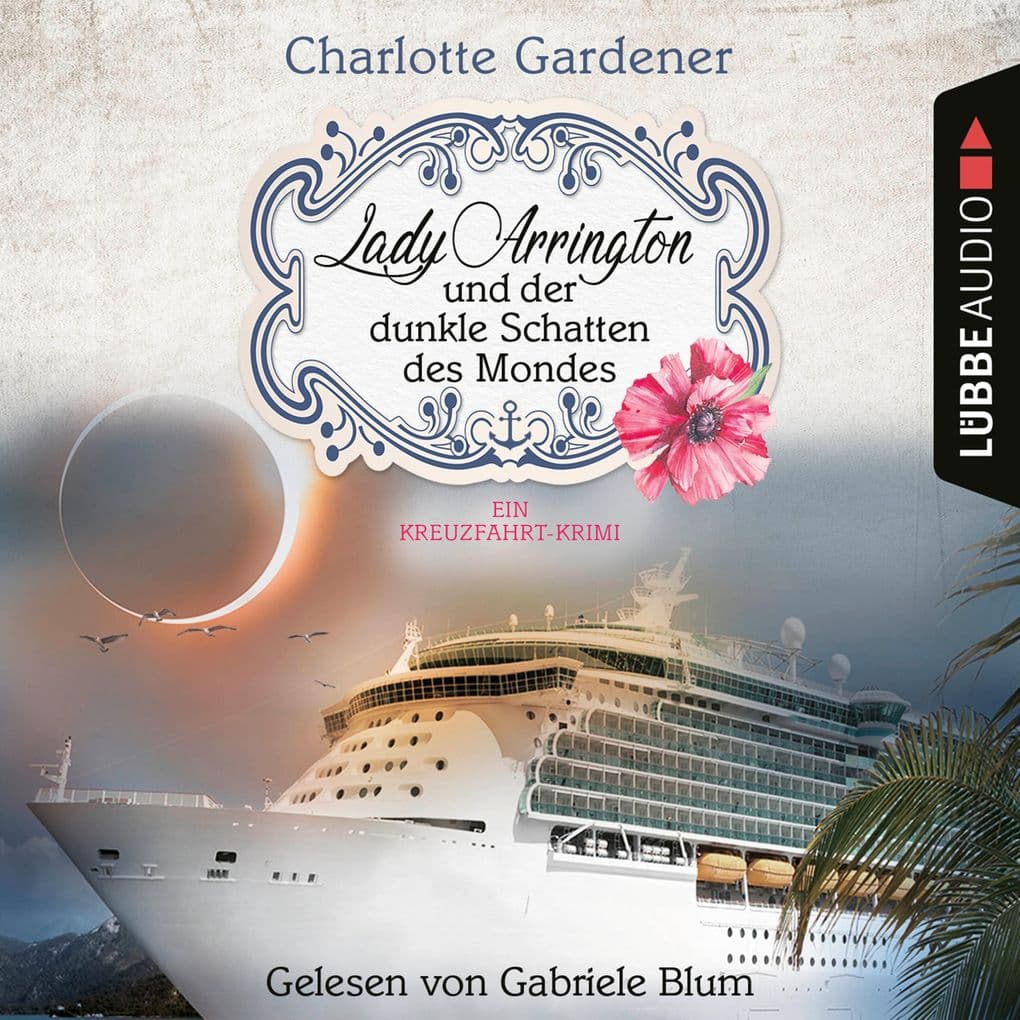 Lady Arrington und der dunkle Schatten des Mondes - Ein Kreuzfahrt-Krimi - Ein Fall für Mary Arrington, Folge 5: Ungekürzt