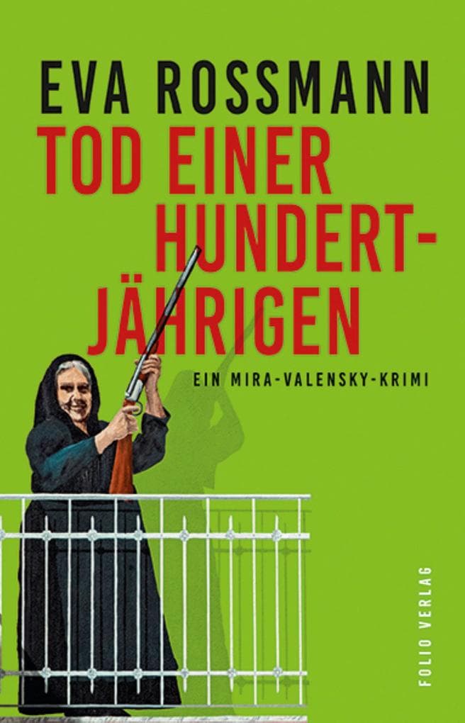 Tod einer Hundertjährigen: Ein Mira-Valensky-Krimi