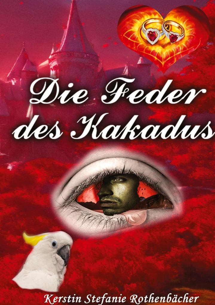 Die Feder des Kakadus: Ein modernes Märchen, das zeigt, wie stark man sein kann, wenn man sich traut