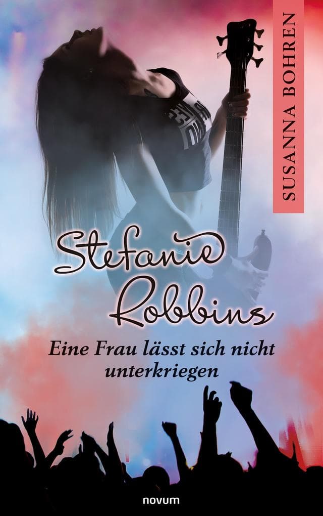 Stefanie Robbins: Eine Frau lässt sich nicht unterkriegen