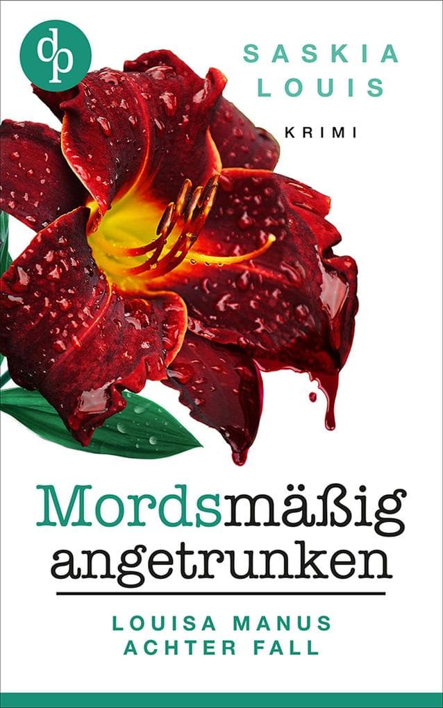 Mordsmäßig angetrunken: Louisa Manus achter Fall