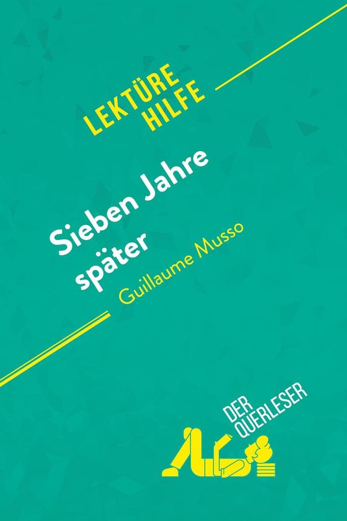 Sieben Jahre später von Guillaume Musso (Lektürehilfe): Detaillierte Zusammenfassung, Personenanalyse und Interpretation
