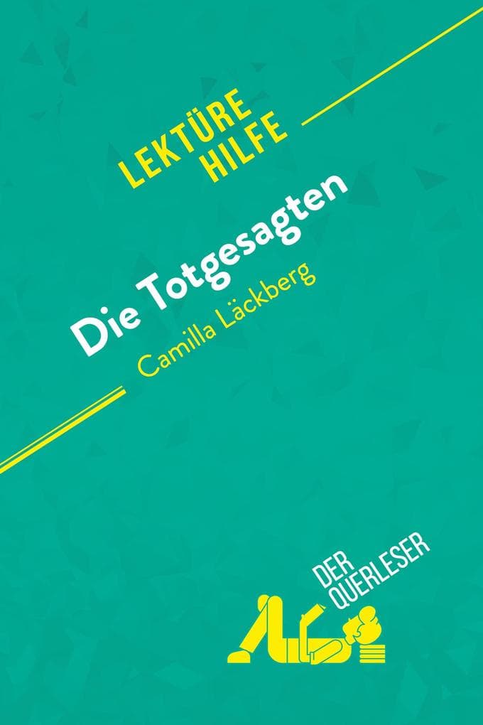 Die Totgesagten von Camilla Läckberg (Lektürehilfe): Detaillierte Zusammenfassung, Personenanalyse und Interpretation