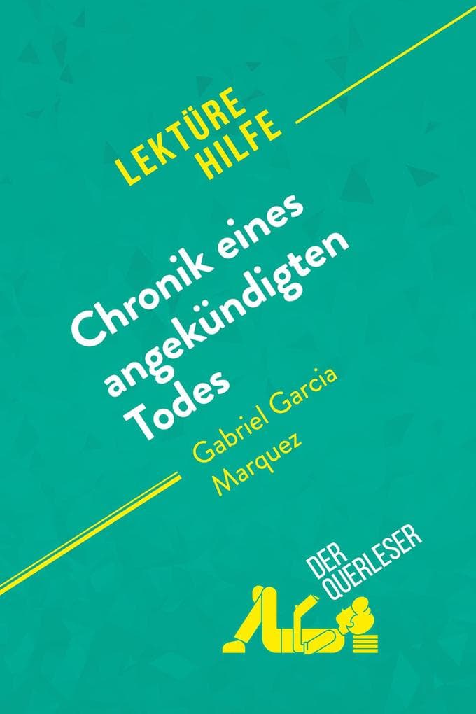 Chronik eines angekündigten Todes von Gabriel García Márquez (Lektürehilfe): Detaillierte Zusammenfassung, Personenanalyse und Interpretation