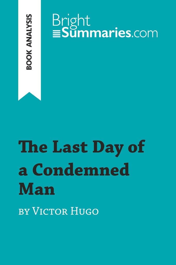 The Last Day of a Condemned Man by Victor Hugo (Book Analysis): Detailed Summary, Analysis and Reading Guide