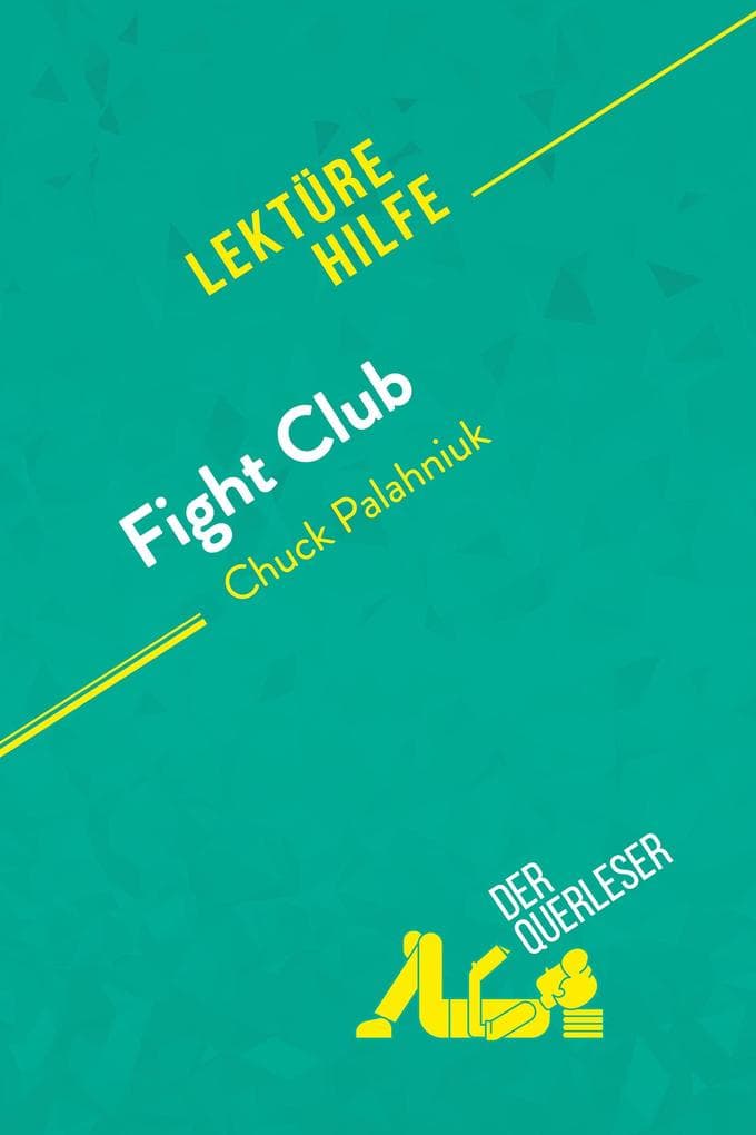 Fight Club von Chuck Palahniuk (Lektürehilfe): Detaillierte Zusammenfassung, Personenanalyse und Interpretation