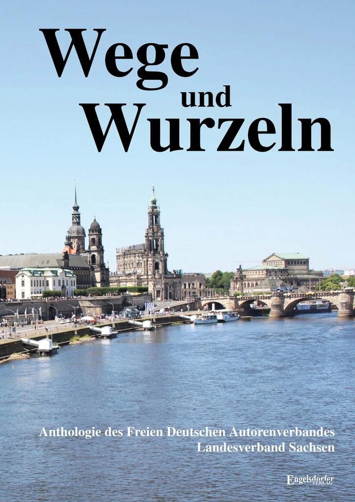 Wege und Wurzeln: Anthologie