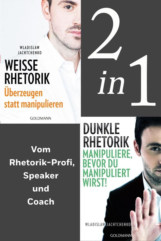 Rhetorik: Dunkle Rhetorik / Weiße Rhetorik (2in1 Bundle): Vom Rhetorik-Profi, Speaker und Coach - Zwei Erfolgs-Ratgeber in einem Band