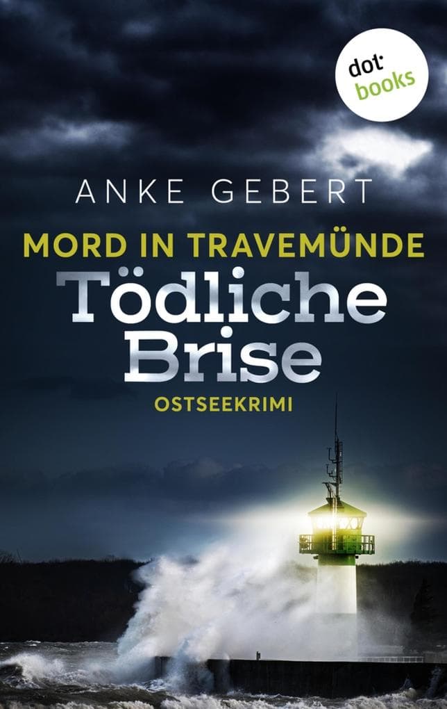 Mord in Travemünde: Tödliche Brise: Ostseekrimi: Ein Fall für Nina Wagner 1 | Wenn das Urlaubsparadies zur tödlichen Falle wird