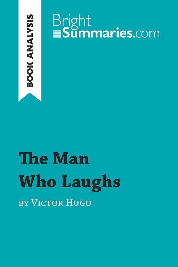 The Man Who Laughs by Victor Hugo (Book Analysis): Detailed Summary, Analysis and Reading Guide