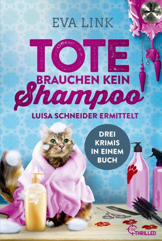 Tote brauchen kein Shampoo: Luisa Schneider ermittelt