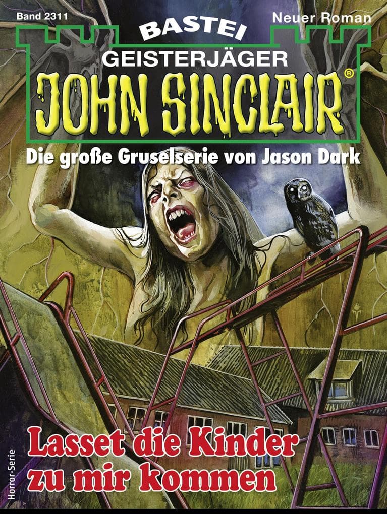 John Sinclair 2311: Lasset die Kinder zu mir kommen