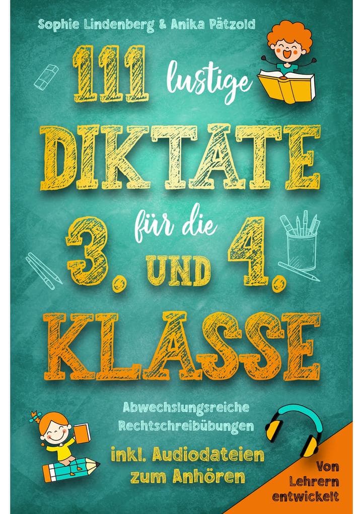 111 lustige Diktate für die 3. und 4. Klasse: Abwechslungsreiche Rechtschreibübungen. Von Lehrern entwickelt. inkl. Audiodateien zum Anhören!