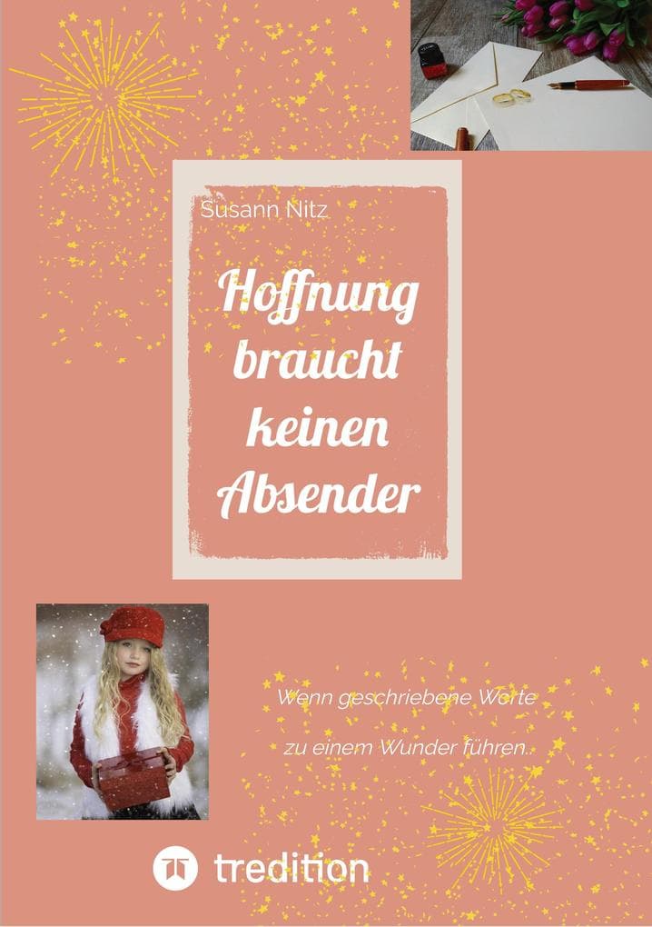 Winterroman Hoffnung braucht keinen Absender: Wenn geschriebene Worte zu einem Wunder führen...