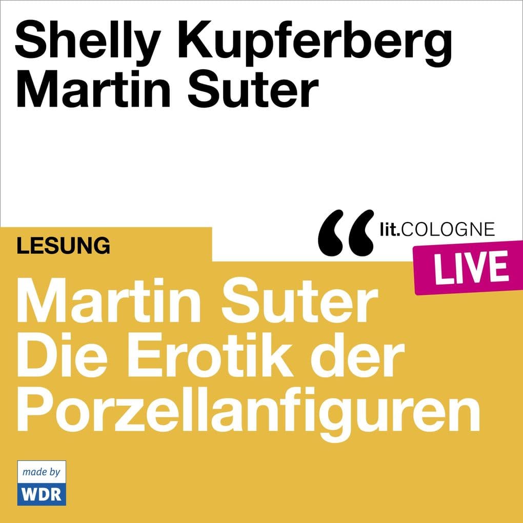 Martin Suter - Die Erotik der Porzellanfiguren: lit.COLOGNE live