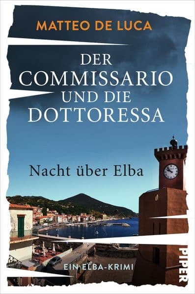 Der Commissario und die Dottoressa - Nacht über Elba: Ein Elba-Krimi | Kriminalroman mit italienischem Inselflair