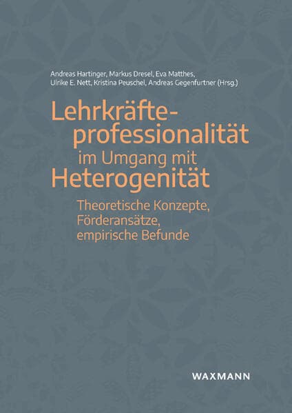 Lehrkräfteprofessionalität im Umgang mit Heterogenität: Theoretische Konzepte, Förderansätze, empirische Befunde