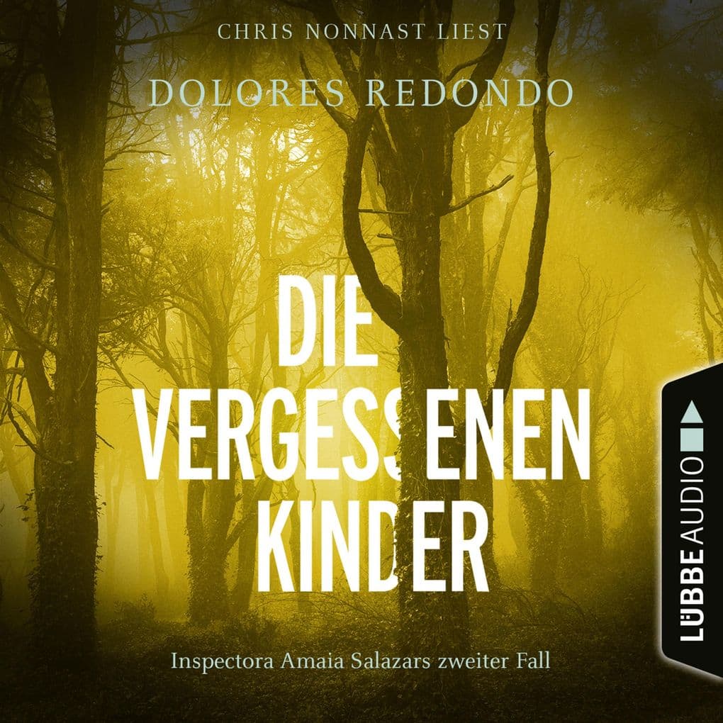 Die vergessenen Kinder - Inspectora Amaia Salazars zweiter Fall - Die Baztán-Trilogie, Teil 2: Ungekürzt