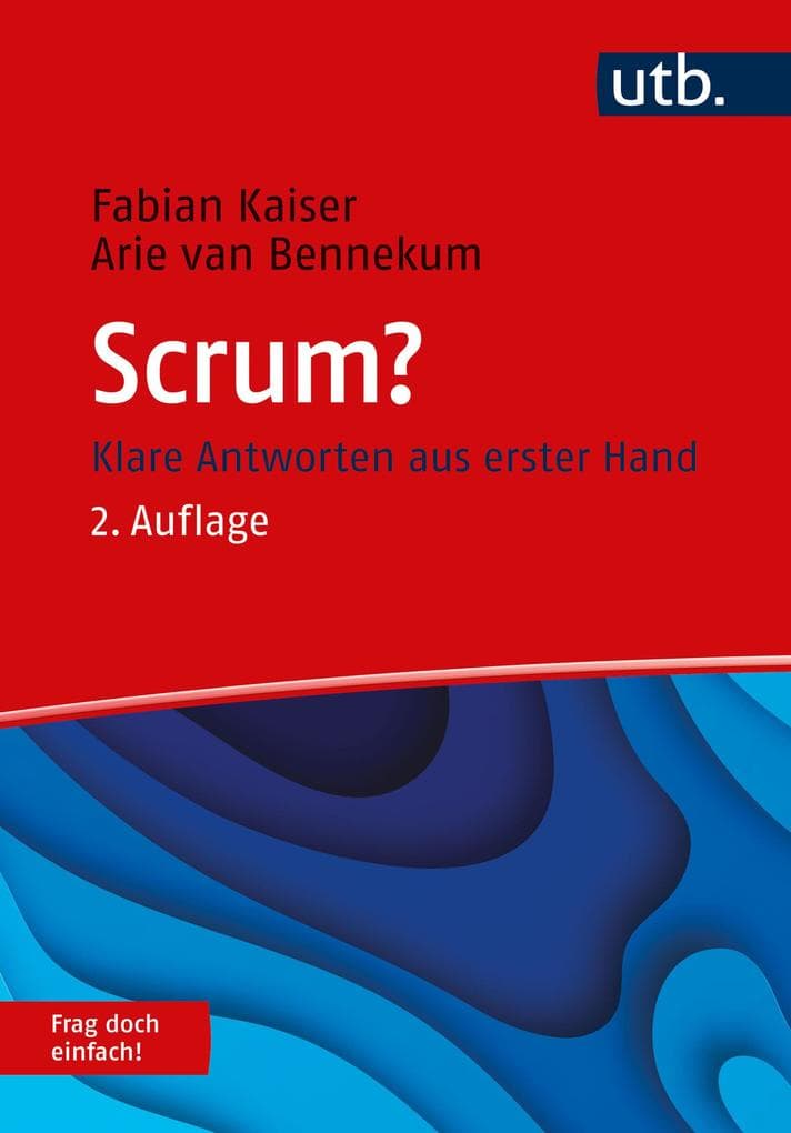 Scrum? Frag doch einfach!: Klare Antworten aus erster Hand