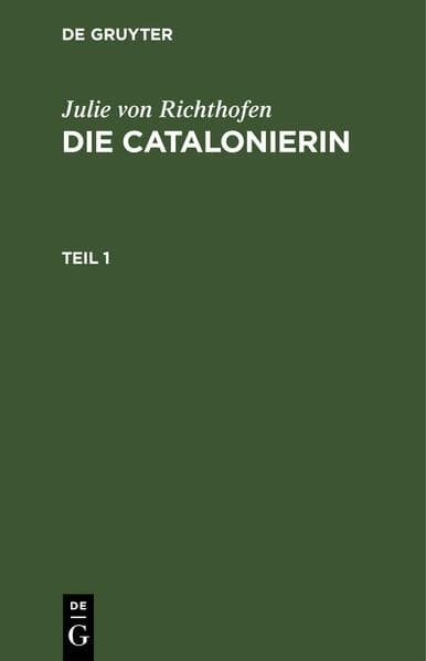 Julie von Richthofen: Die Catalonierin. Teil 1