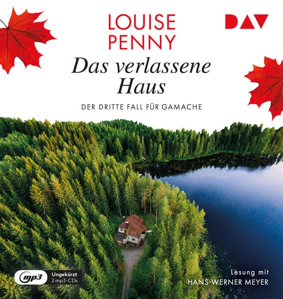 Das verlassene Haus. Der dritte Fall für Gamache: Ungekürzte Lesung mit Hans-Werner Meyer