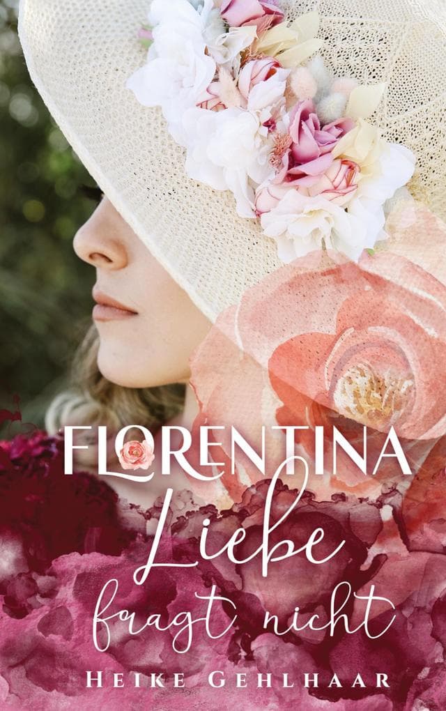 Florentina - Der bezaubernste Liebesroman, seit es Romanzen gibt.: Liebe fragt nicht - Kalte Abende vor dem Kamin oder in eine warme Decke gehüllt, du wirst jegliche Kälte vergessen. Begleite eine junge Künstlerin auf ihrem aufregenden Weg zur ganz großen Liebe.
