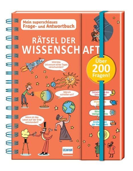 Rätsel der Wissenschaft - Mein superschlaues Frage- und Antwortbuch: Mehr als 200 Fragen und Antworten zu spannenden Themen