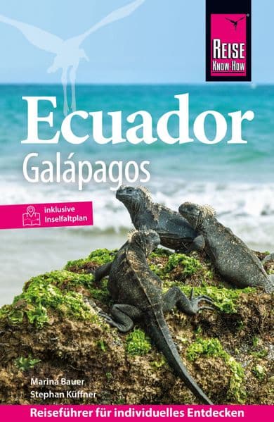 Reise Know-How Reiseführer Ecuador mit Galápagos: Mit Inselfaltplan