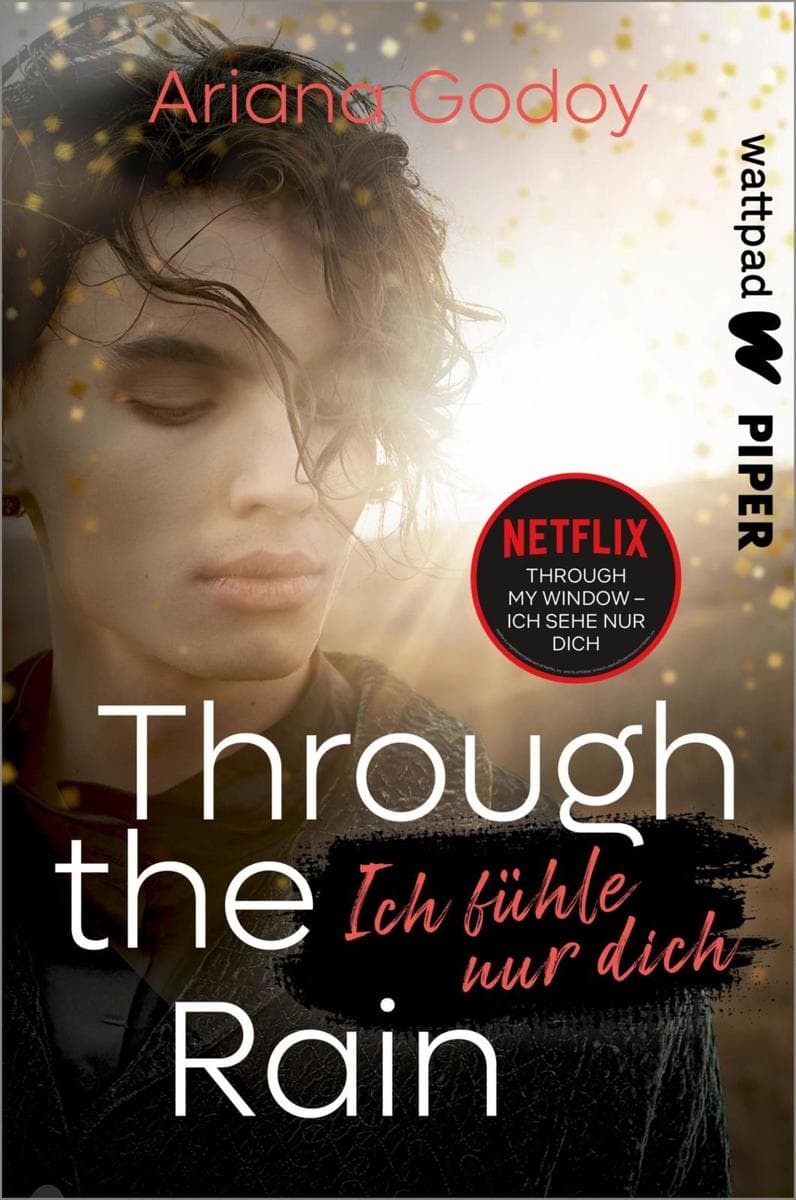 Through the Rain - Ich fühle nur dich: BookTok-Erfolg - Abschluss der Reihe zum Netflix-Film "Through my Window"